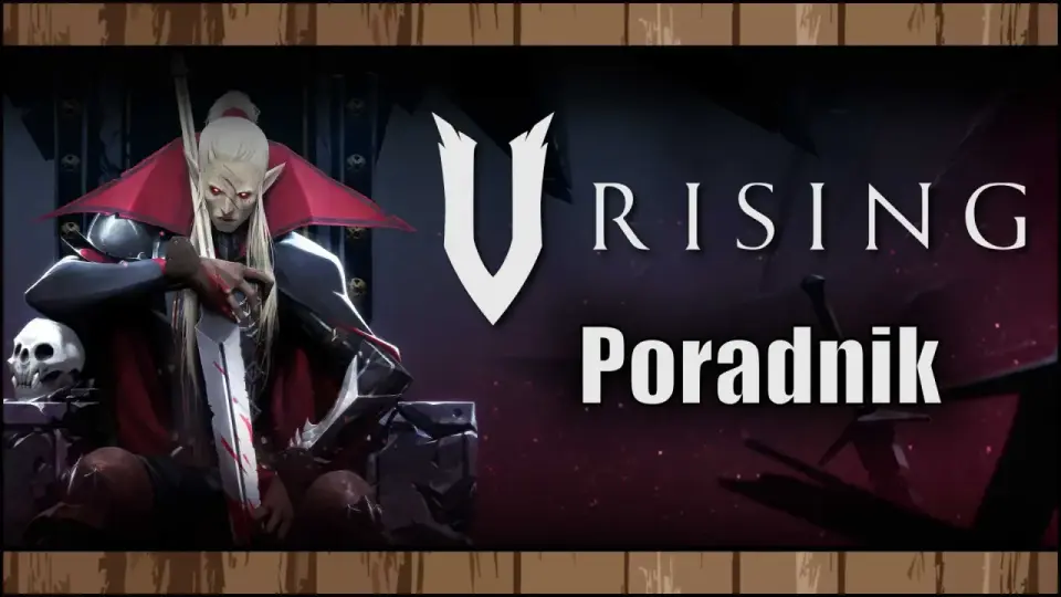 V Rising poradnik - Jak zacząć i szybko progresować?
